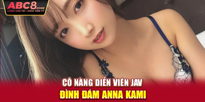 co-nang-dien-vien-jav-dinh-dam-anna-kami