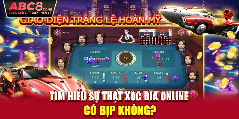 tim-hieu-su-that-xoc-dia-online-co-bip-khong-