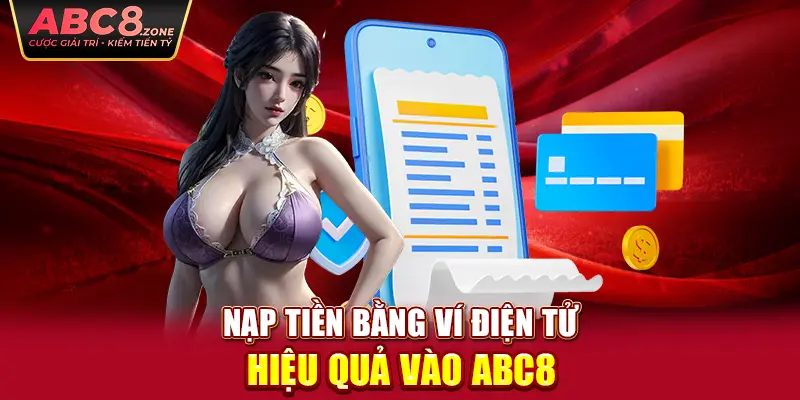 nap-tien-bang-vi-dien-tu-hieu-qua-vao-abc8