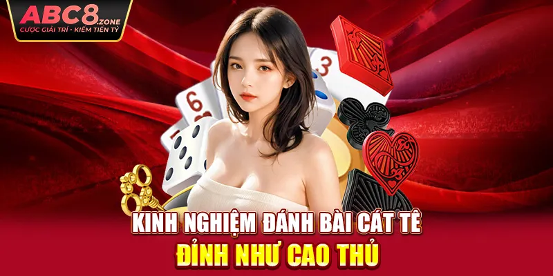 bat-mi-cach-choi-bai-cat-te-dinh-nhu-cao-thu