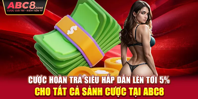 cuoc-hoan-tra-sieu-hap-dan-len-toi-5-cho-tat-ca-sanh-cuoc-tai-abc8