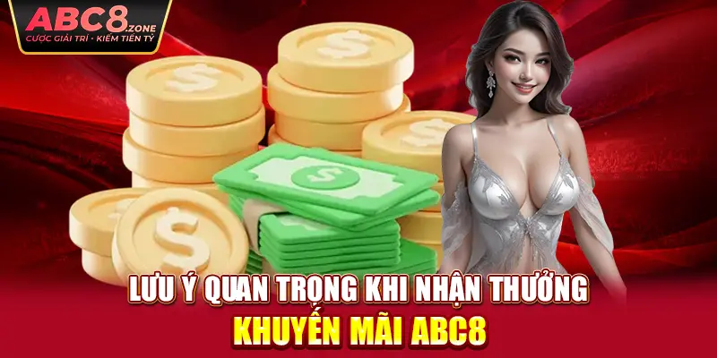 luu-y-quan-trong-khi-nhan-thuong-khuyen-mai-abc8