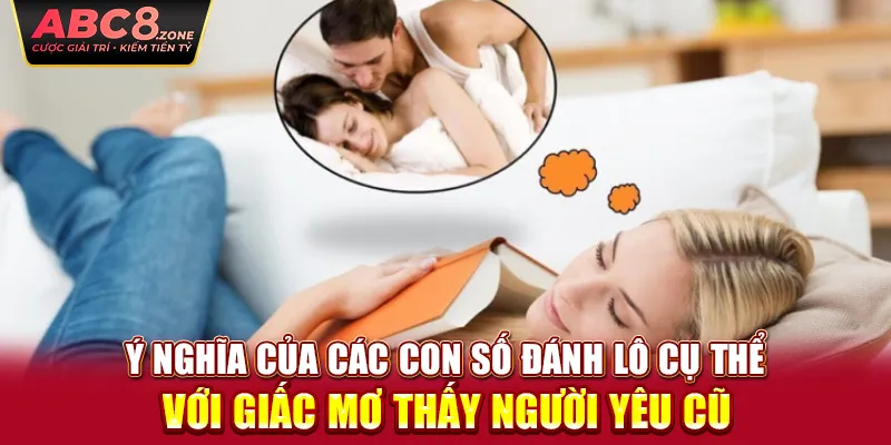 y-nghia-cua-cac-con-so-danh-lo-cu-the-voi-giac-mo-thay-nguoi-yeu-cu