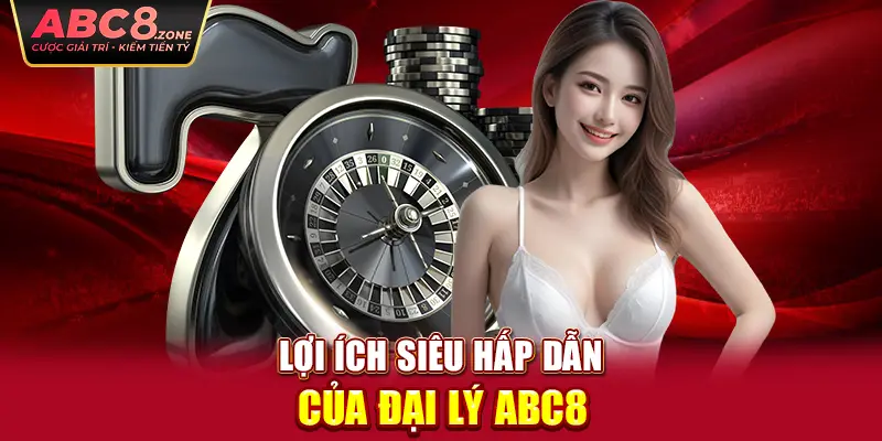 loi-ich-sieu-hap-dan-cua-dai-ly-abc8