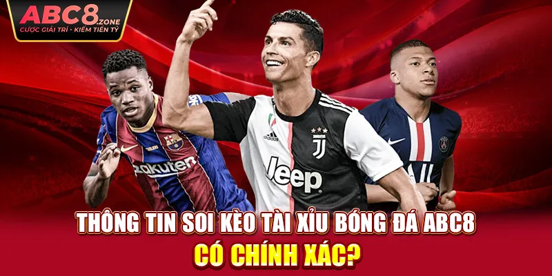 thong-tin-soi-keo-tai-xiu-bong-da-abc8-co-chinh-xac-