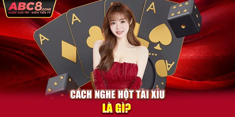 cach-nghe-hot-tai-xiu-la-gi