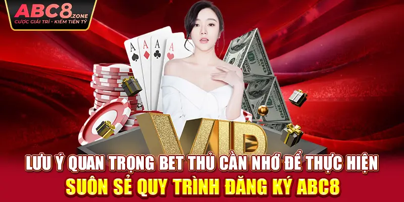 luu-y-quan-trong-bet-thu-can-nho-de-thuc-hien-suon-se-quy-trinh-dang-ky-abc8