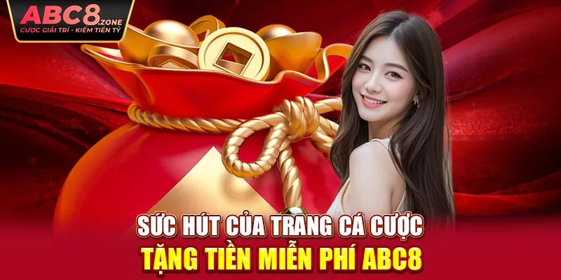 suc-hut-cua-trang-ca-cuoc-tang-tien-mien-phi-abc8