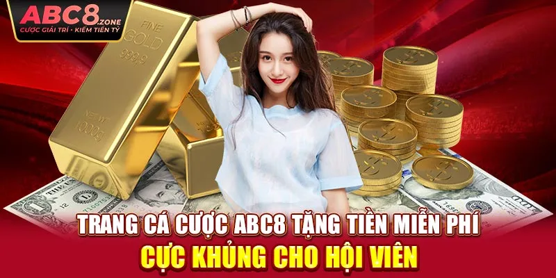 trang-ca-cuoc-abc8-tang-tien-mien-phi-cuc-khung-cho-hoi-vien