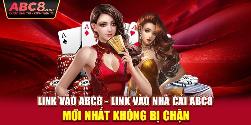 link-vao-abc8-link-vao-nha-cai-abc8-moi-nhat-khong-bi-chan