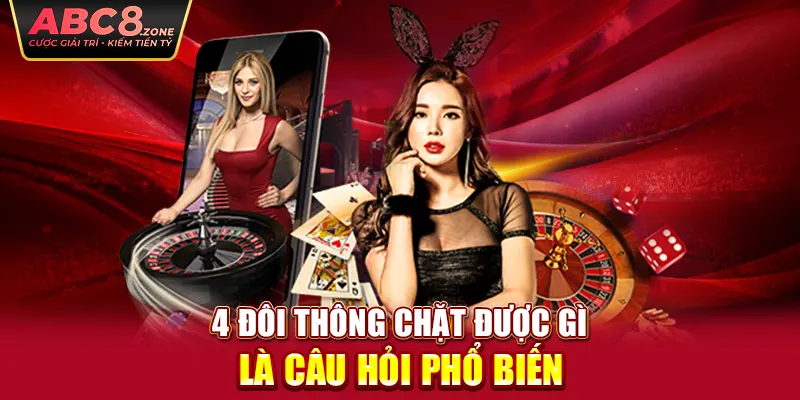 4-doi-thong-chat-duoc-gi-là-cau-hỏi-phỏ-bién