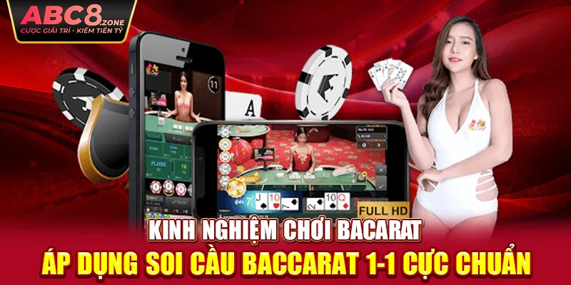 kinh-nghiem-choi-bacarat-ap-dung-soi-cau-baccarat-1-1-cuc-chuan