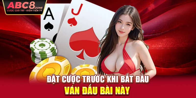 dat-cuoc-truoc-khi-bat-dau-van-dau-bai-nay-