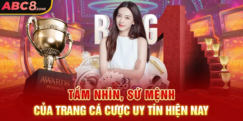 tam-nhin-su-menh-cua-trang-ca-cuoc-uy-tin-hien-nay