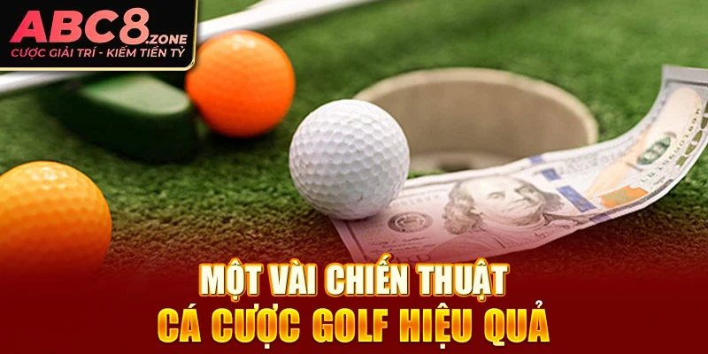 mot-vai-chien-thuat-ca-cuoc-golf-hieu-qua